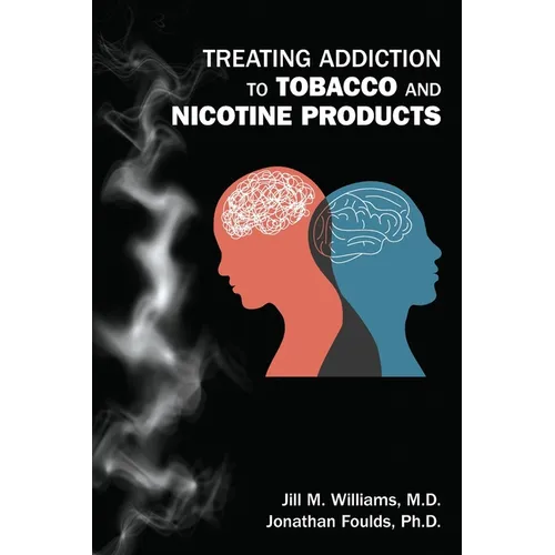 Treating Addiction to Tobacco and Nicotine Products