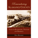 Remembering Alamance County: Tales of Railroads, Textiles and Baseball