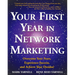 Your First Year in Network Marketing: Overcome Your Fears, Experience Success, and Achieve Your Dreams!