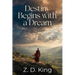 Destiny Begins with a Dream