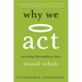 Why We ACT: Turning Bystanders Into Moral Rebels