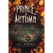 A Prince of Autumn: An Epic YA Fae Fantasy