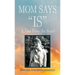 Mom Says "IS": A Visit from An Angel