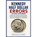 Kennedy Half Dollar Errors Explained for Beginners: A Simple Guide to Doubled Dies, Missing Clad Layers, Off-Center Strikes, Wrong Planchets, Clipped