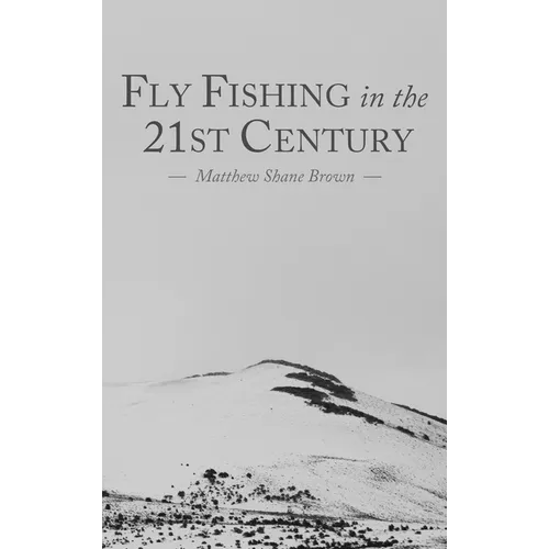 Fly Fishing in the 21st Century