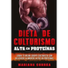 DIETA DE CULTURISMO ALTA En PROTEINAS: LOGRA TU MEJOR CUERPO CULTURISTA CON DELICIOSOS ALIMENTOS ALTOS En PROTEINAS
