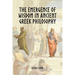 The Emergence of Wisdom in Ancient Greek Philosophy