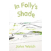 In Folly's Shade