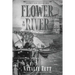 Flower in the River: A family tale, finally told