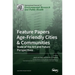 Feature Papers "Age-Friendly Cities & Communities: State of the Art and Future Perspectives"
