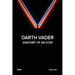 Darth Vader: Anatomy of an Icon