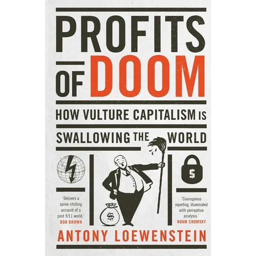 Profits of Doom: How Vulture Capitalism Is Swallowing the World: Updated Edition