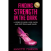 Finding Strength in the Dark: A Story of Hope, Love, Faith and Hot Pink Mary Janes