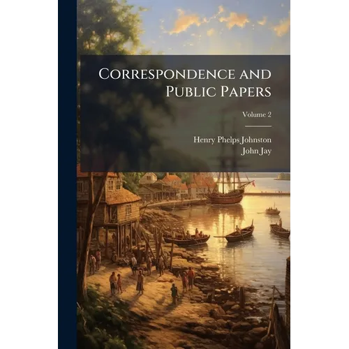 Correspondence and Public Papers