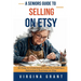 A Seniors Guide to Selling on Etsy: An Easy to Understand Guide to Creating a Retirement Business on Etsy