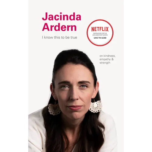 Jacinda Ardern: On Kindness, Empathu, and Strength