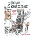 The Urban Sketcher: Techniques for Seeing and Drawing on Location