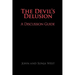 The Devil's Delusion, A Discussion Guide