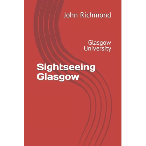 Sightseeing Glasgow: Glasgow University