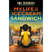 My Life as an Ice Cream Sandwich
