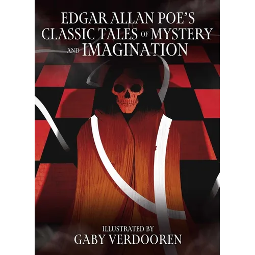 Edgar Allan Poe's Classic Tales of Mystery and Imagination: Illustrated by Gaby Verdooren