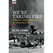 We're Taking Fire: A Reporter's View of the Vietnam War, Tet and the Fall of LBJ