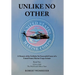 Unlike No Other: A Memoir of the Unlikely, Yet Successful Career of a United States Marine Corps Aviator