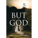 But God