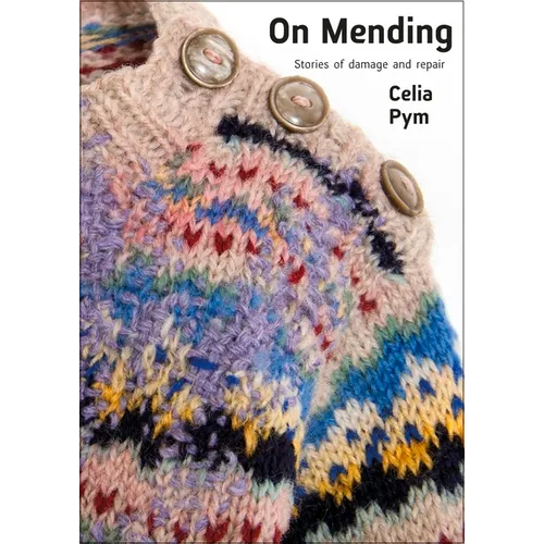 On Mending: Stories of Damage and Repair
