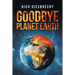 Goodbye Planet Earth