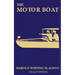 The Motor Boat (Legacy Edition): A Timeless Classic on Captaining, Maintenance, Selection, Care, and Use of Vintage Early Gas-Powered Watercraft