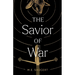 The Savior of War