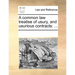 A Common Law Treatise of Usury, and Usurious Contracts: ...