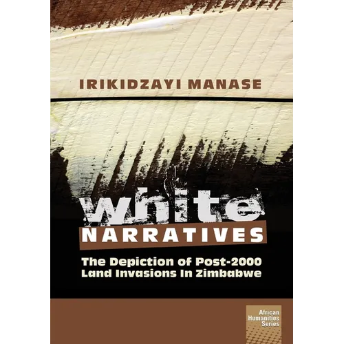 White Narratives: The depiction of post-2000 land invasions in Zimbabwe