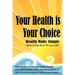Your Health is Your Choice