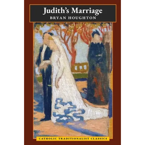 Judith's Marriage (Catholic Traditionalist Classics)