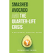 Smashed Avocado and the Quarter-Life Crisis: A Millennial Survival Guide