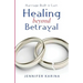 Healing Beyond Betrayal