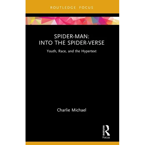 Spider-Man: Into the Spider-Verse: Youth, Race, and the Hypertext