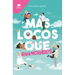 Más Locos Que Enamorados/ More Insane Than in Love