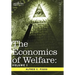 The Economics of Welfare: Volume I