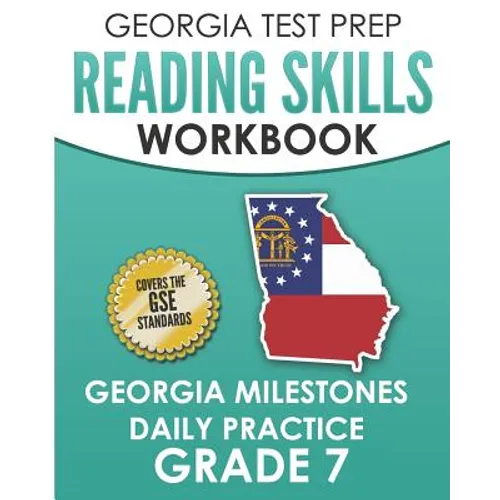 GEORGIA TEST PREP Reading Skills Workbook Georgia Milestones Daily Practice Grade 7: Preparation for the Georgia Milestones English Language Arts Test