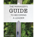 The Manager's Guide to Becoming a Leader
