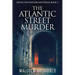 The Atlantic Street Murder