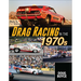 Drag Racing in the 1970s