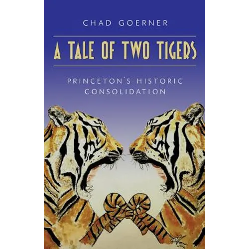 A Tale of Two Tigers: The Historic Consolidation of The Princetons