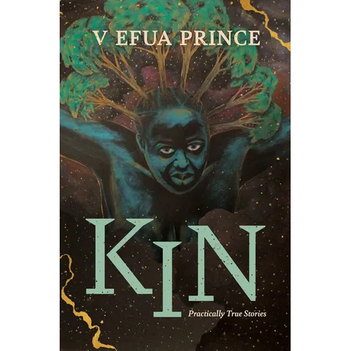 Kin: Practically True Stories