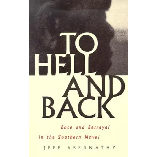 To Hell and Back: Race and Betrayal in the Southern Novel