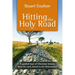 Hitting the Holy Road: A Guided Tour Of Christian History From The Early Church To The Reformation