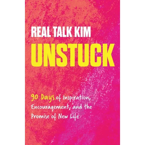 Unstuck: 90 Days of Inspiration, Encouragement, and the Promise of New Life (a 90-Day Devotional) - Hardcover